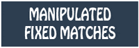 manipulated fixed matches
